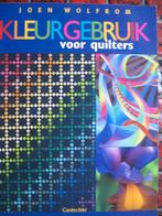 Kleurgebruik voor Quilters door Joen Wolfrom., Boeken, Ophalen of Verzenden, Zo goed als nieuw, Overige onderwerpen, Joen Wolfrom