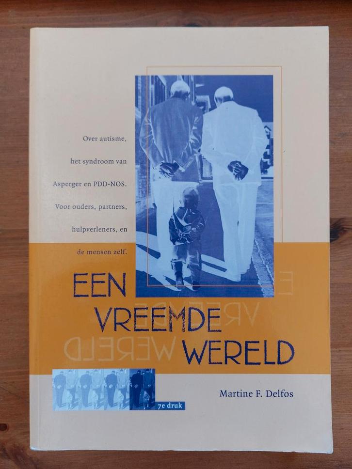 Een vreemde wereld - Over autisme, Asperger en PDD-NOS, Boeken, Psychologie, Zo goed als nieuw, Klinische psychologie, Ophalen of Verzenden
