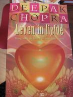 Leven in liefde. Deepak Chopra, Boeken, Ophalen of Verzenden, Zo goed als nieuw, Spiritualiteit algemeen