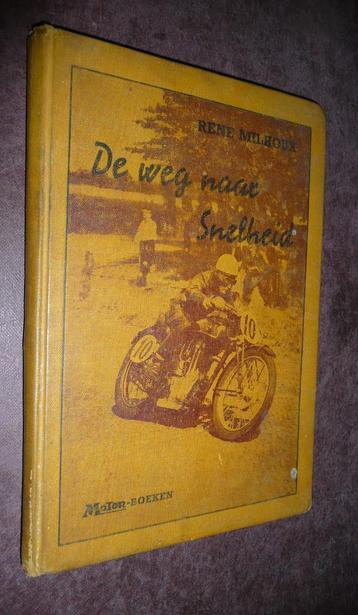 De weg naar snelheid – Rene Milhoux (1939). 104 pagina’s , d beschikbaar voor biedingen