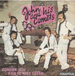John and his Comets - Zonder jou kan ik niet leven / Amapola, Cd's en Dvd's, Vinyl | Nederlandstalig, Ophalen of Verzenden, Zo goed als nieuw