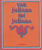 Van Juliana tot Juliana-J.Kooiman (1973), Verzamelen, Nederland, Ophalen of Verzenden, Zo goed als nieuw
