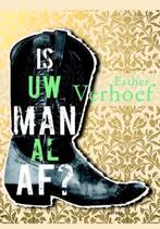 Is uw man al af? - Esther Verhoef, Verzenden, Zo goed als nieuw, Nederland