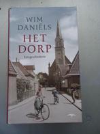 Het dorp Een geschiedenis / Wim Daniëls, Ophalen of Verzenden, 20e eeuw of later, Zo goed als nieuw, Wim Daniëls