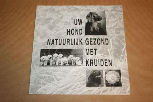 Uw hond natuurlijk gezond met kruiden !!, Boeken, Dieren en Huisdieren, Zo goed als nieuw, Honden, Ophalen of Verzenden