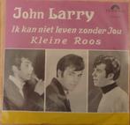 John Larry > Ik kan niet leven zonder jou, Cd's en Dvd's, Vinyl Singles, Nederlandstalig, Gebruikt, Ophalen of Verzenden, 7 inch