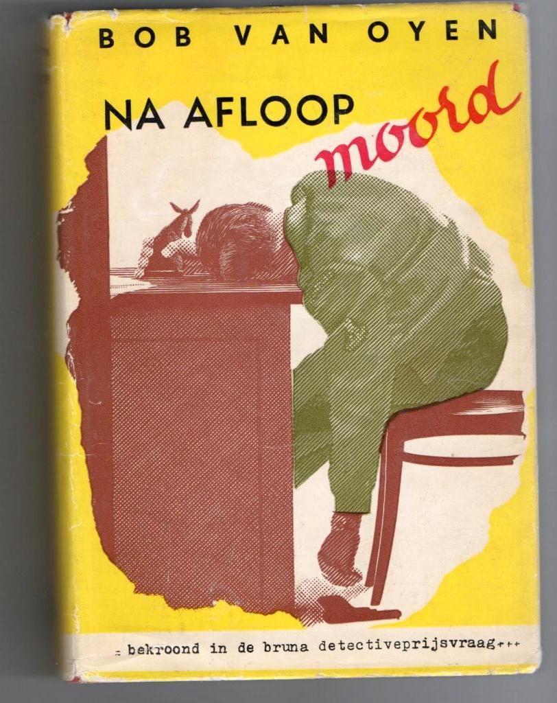 Bob van Oyen na afloop Moord Bruna 1952, Boeken, Verzenden, Zo goed als nieuw, Bob van Oven