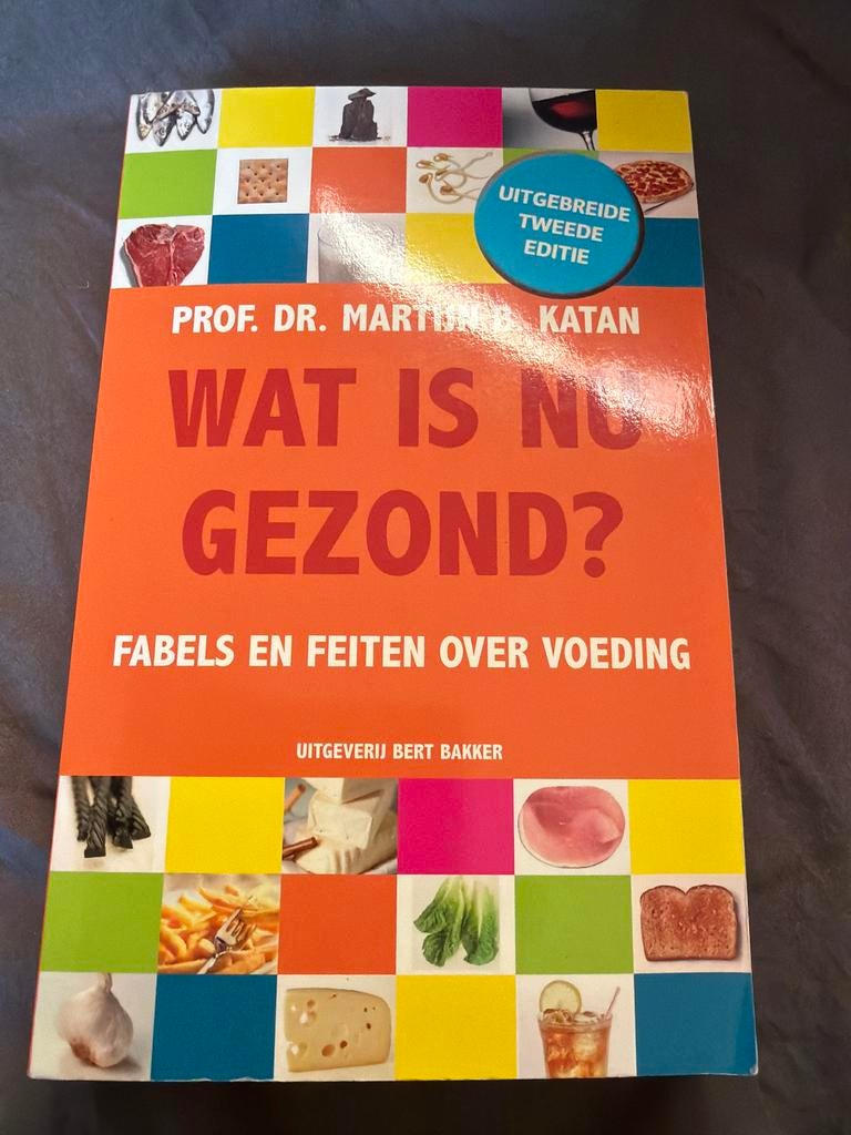 Z10.  Wat is nu gezond? Fabels feiten over voeding - Katan, Ophalen of Verzenden, Zo goed als nieuw, Dieet en Voeding
