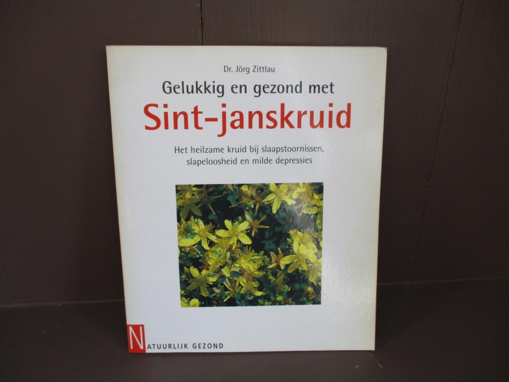 Gelukkig en gezond met Sint-janskruid, Dr. Jörg Zittlau, Boeken, Ophalen of Verzenden, Zo goed als nieuw
