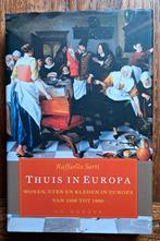 Thuis In Europa wonen, eten,kleden in Europa van 1500-1800, Europa, Raffaella Sarti, Ophalen of Verzenden, Zo goed als nieuw