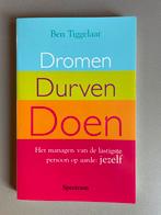 Dromen, Durven, Doen - Ben Tiggelaar, Ophalen of Verzenden, Zo goed als nieuw