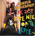 Bertus Staigerpaip - Ik Zat Effe Nie Op Te Lette, Gebruikt, 7 inch, Single, Ophalen of Verzenden