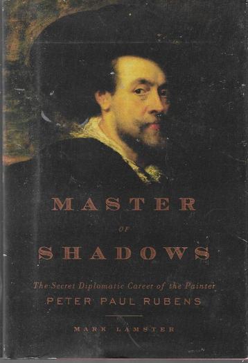 Mark Lamster Master of shadows. Peter Paul Rubens beschikbaar voor biedingen