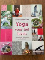 Josephine Fairley - Yoga voor het leven, Meditatie of Yoga, Verzenden, Zo goed als nieuw, Instructieboek