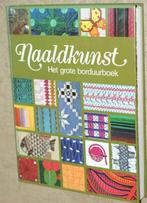 Naaldkunst, het grote borduurboek - a0214/a/b AA, Gelezen, Borduren en Naaien, Ophalen of Verzenden