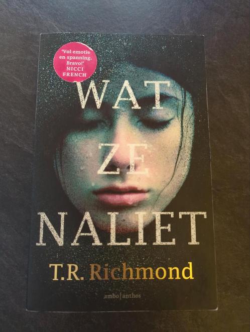 T.R. Richmond - Wat ze naliet NL paperback, Boeken, Thrillers, Zo goed als nieuw, Nederland, Ophalen of Verzenden
