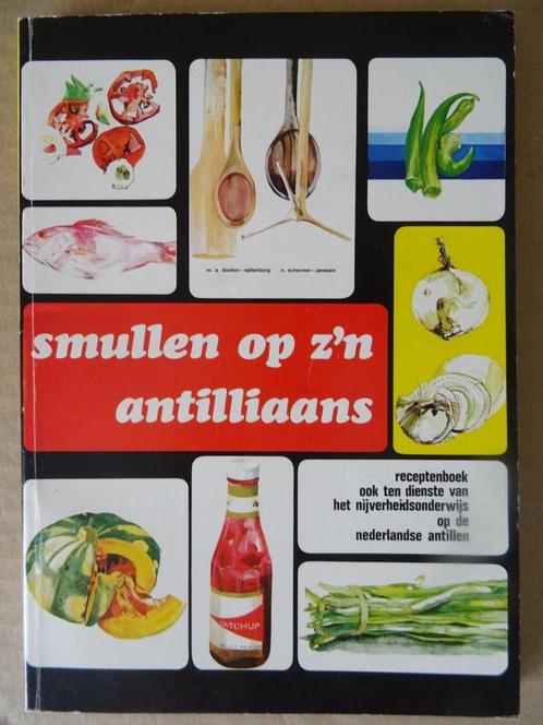 Smullen op zijn Antilliaans Antilliaanse recepten Zeldzaam!, Boeken, Kookboeken, Zo goed als nieuw, Voorgerechten en Soepen, Hoofdgerechten