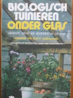 Biologisch Tuinieren onder Glas, Gelezen, Ophalen of Verzenden, Tuinieren en Tuinplanten