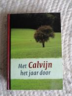 J. Calvijn - Met Calvijn het jaar door, Christendom | Protestants, J. Calvijn, Ophalen of Verzenden, Zo goed als nieuw