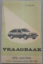 Vraagbaak Opel Ascona C 1.3 en 1.6 benzinemodellen 1981-1983, Ophalen of Verzenden