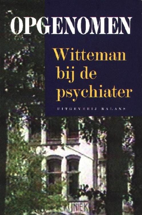 Opgenomen - Witteman bij de psychiater - Paul Witteman  Wa, Boeken, Psychologie, Gelezen, Verzenden