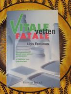 U. Erasmus - Vitale vetten. Fatale vetten, Dieet en Voeding, U. Erasmus, Ophalen of Verzenden, Zo goed als nieuw