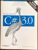 O’Reilly Programming C# 3.0, Boeken, Informatica en Computer, O’Reilly, Gelezen, Ophalen of Verzenden, Internet of Webdesign