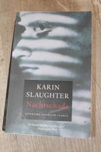 Nachtschade, Ophalen of Verzenden, Zo goed als nieuw, Karin Slaughter, Amerika