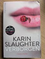 Karin Slaughter - Verborgen, Ophalen of Verzenden, Zo goed als nieuw, Nederland, Karin Slaughter