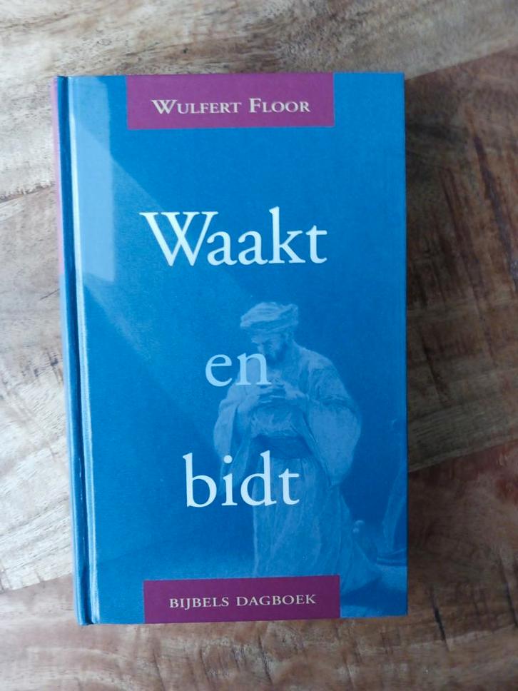 Waakt en bidt - Wulfert Floor, Boeken, Godsdienst en Theologie, Zo goed als nieuw, Christendom | Protestants, Ophalen of Verzenden