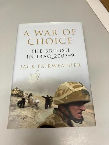 A War of choice The British in Iraq 2003 – 9 beschikbaar voor biedingen
