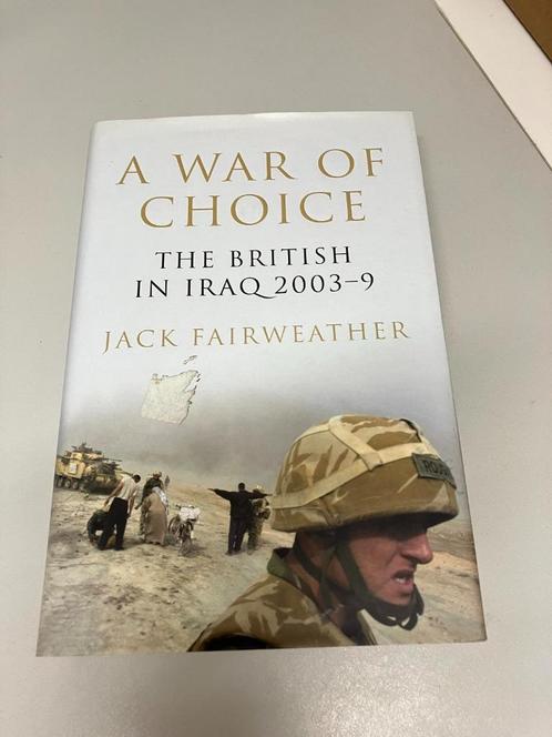 A War of choice The British in Iraq 2003 – 9, Boeken, Oorlog en Militair, Gelezen, 1945 tot heden, Ophalen of Verzenden