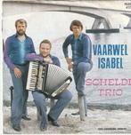 Schelde Trio Vaarwel Isabel vinyl single, Ophalen of Verzenden, Zo goed als nieuw, Nederlandstalig, Single