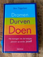 Ben Tiggelaar - Dromen, Durven, Doen, Ophalen of Verzenden, Zo goed als nieuw, Ben Tiggelaar