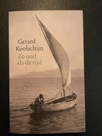 Zo oud als de tijd - Gerard Koolschijn, Ophalen of Verzenden, Zo goed als nieuw, Nederland