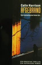 Colin Harrison - Afgebrand, Boeken, Ophalen of Verzenden, Zo goed als nieuw, Colin Harrison, Amerika