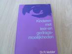 Kinderen met leer- en gedragsmoeilijkheden - Dr. R. Vedder., Ophalen of Verzenden, Gelezen, Ontwikkelingspsychologie, Dr. R. Vedder.