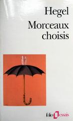 G.W.F. Hegel - Morceaux choisis (FRANSTALIG), Ophalen of Verzenden, Zo goed als nieuw, Wijsbegeerte of Ethiek