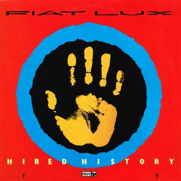 Mini LP FIAT LUX - HIRED HISTORY ( Synthi-Pop UK )  beschikbaar voor biedingen