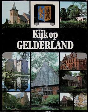 Kijk op Gelderland, Boeken, Geschiedenis | Stad en Regio, Zo goed als nieuw, Ophalen of Verzenden