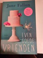 Even goede vrienden - Jane Fallon, Boeken, Ophalen of Verzenden, Zo goed als nieuw, Jane Fallon, Nederland