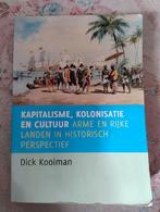 Dick Kooiman kapitalisme, kolonisatie en cultuur, Ophalen of Verzenden, Zo goed als nieuw, Dick Kooiman