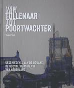 Van tollenaar tot poortwachter Geschiedenis van de douane,, Boeken, Ophalen of Verzenden, Zo goed als nieuw