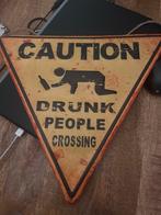 Reclamebord - Caution Drunk People Crossing, Ophalen, Gebruikt