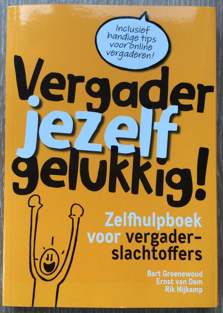 9789492528612 Vergader jezelf gelukkig! – Bart Groenewoud, Boeken, Studieboeken en Cursussen, Nieuw, HBO, Beta, Ophalen of Verzenden