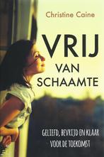 Vrij van Schaamte - Christine Caine / 9789033801167, Boeken, Ophalen of Verzenden, Zo goed als nieuw, Christine Caine
