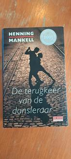 De terugkeer van de dansleraar - Henning Mankell, Ophalen of Verzenden, Zo goed als nieuw, Henning Mankell, Scandinavië