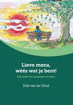 Dirk van de Glind - Lieve mens, wéés wat je bent!, Ophalen of Verzenden, Zo goed als nieuw, Dirk van de Glind
