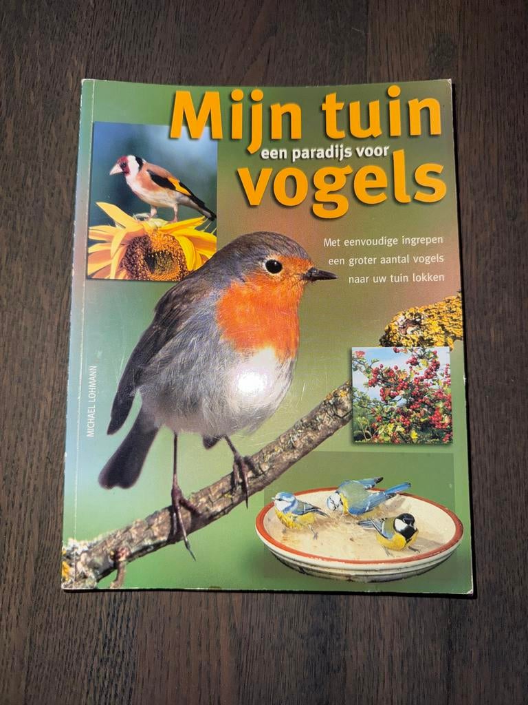 Mijn tuin: een paradijs voor vogels, Boek over tuinvogels, Boeken, Ophalen of Verzenden, Zo goed als nieuw, Vogels