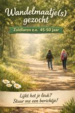 Wandelmaatje(s) gezocht -vrouw omgeving Zuidlaren 45/50 jaar, Contacten en Berichten, Sport en Hobby oproepen